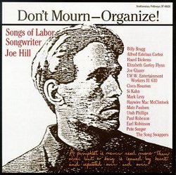 Don't Mourn - Organize!:  Songs Of Labor Songwriter Joe Hill