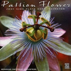 Passion Flower: Zoot Sims Plays Duke Ellington