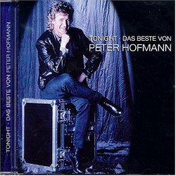 Tonight: Das Beste Von Peter Hofmann