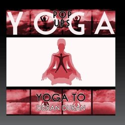 Yoga To Duran Duran