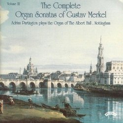 Merkel: Complete Organ Sonatas, Vol. 3
