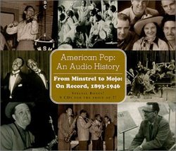 American Pop, An Audio History From Minstrel To Mojo on Record, 1893-1946