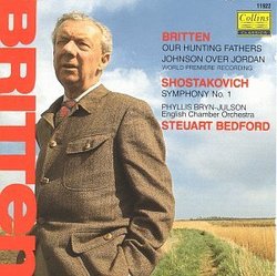 Britten: Johnson Over Jordan / Our Hunting Fathers / Shostakovich: Symphony No. 1