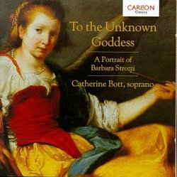 To The Unknown Goddess - A Portrait Of Barbara Strozzi / Bott, Chateauneuf, et al