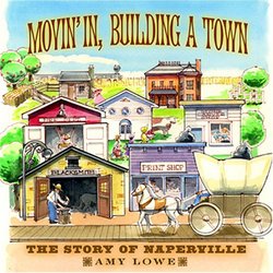 Movin' In, Building A Town - The Story of Naperville