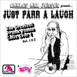 Just Farr a Laugh, Vol. 1 and 2: The Greatest Prank Phone Call Ever!