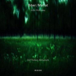 Biber; Muffat: Der Turken Anmarsch /Holloway * Assenbaum * Mortensen