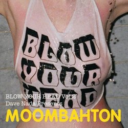 Blow Your Head 2: Dave Nada Presents Moombahton