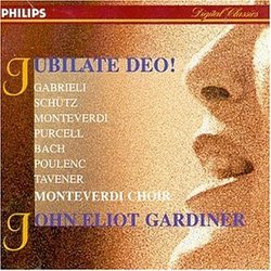 Jubilate Deo!: Gabrieli / Schütz / Monteverdi / Purcell / Bach / Poulenc / Tavener