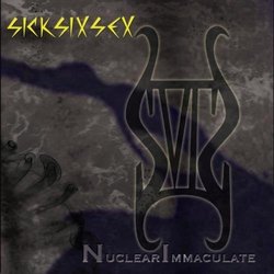 Nuclear Immaculate by Sick Six Sex