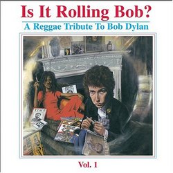 Is it Rolling Bob?: A Reggae Tribute to Bob Dylan