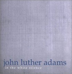 John Luther Adams - In the White Silence
