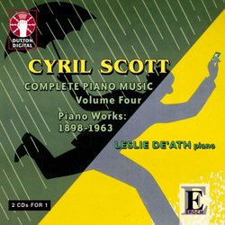 Cyril Scott: Complete Piano Music, Vol. 4: 1898-1963