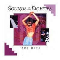 Sounds of the Eighties: 80's Hits