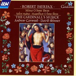 Robert Fayrfax, Volume 4: Missa O bone Ihesu / Salve regina / Magnificat O bone Ihesu - The Cardinall's Musick