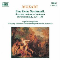 Mozart: Eine kleine Nachtmusik; Serenata notturna; Divertimenti, K. 136-138