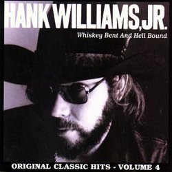 Whiskey Bent & Hell Bound: Original Classic Hits, Vol. 4