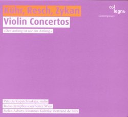 Kühr, Resch, Zykan: Violin Concertos