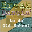 Break Dancin to Da Old School