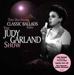 That Old Feeling: Classic Ballads From Judy Garlan