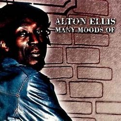 Many Moods of Alton Ellis