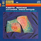 Malcolm Forsyth: Atayoskewin Suite for Orchestra / Harry Freedman: Oiseaux Exotiques Suite