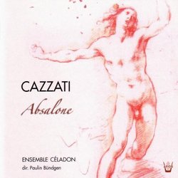 Cazzati: Absalone Ed Altre Cantate