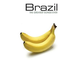 The Brazil: The Greatest Songs Ever