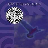 The Celts Rise Again