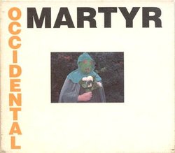 Presents Occidental Martyr