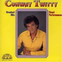 Conway Twitty - Greatest Hits: Finest Performances