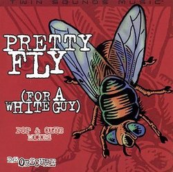 Pretty Fly (For a White Guy)