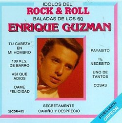 Enrique Guzman, El Maximo Idolo Del Rock And Roll, Tu Cabeza En Mi Hombro -  100 Kls. De Barro -Secretamente