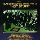 Hot Stuff: Black Chicago Bands 1922-1929