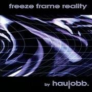 Freeze Frame Reality