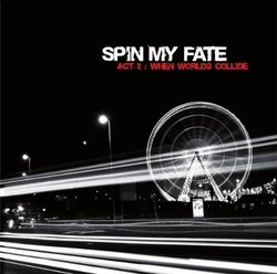 Act II: When Worlds collide by Spin My Fate