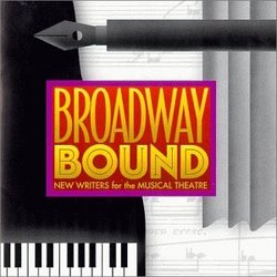 Broadway Bound: New Writers for the Musical Theatre