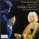 Ombra Mai Fu / My Favorite Handel