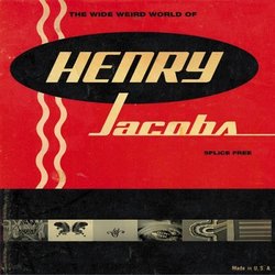 Wide Weird World of Henry Jaco by Henry Jacobs