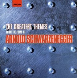 The Greatest Themes From The Films Of Arnold Schwarzenegger (Film Score Anthology)