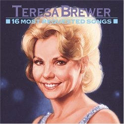 Teresa Brewer: 16 Most Requested Songs