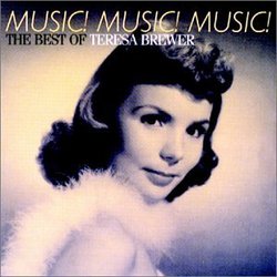 Music! Music! Music!: The Best of Teresa Brewer