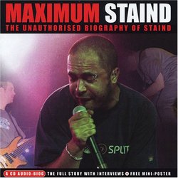 Maximum Staind: The Unauthorised Biography Of Staind