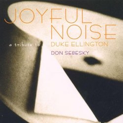 Joyful Noise: A Tribute to Duke Ellington