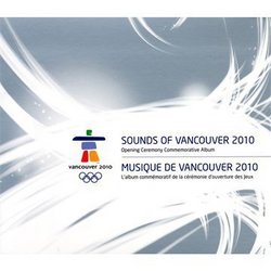 Sounds of Vancouver 2010: Opening Ceremony Commemorative Album