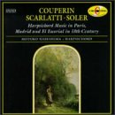 Couperin; Scarlatti; Soler: Harpsichord Music in Paris, Madrid & El Escorial in 18th Century