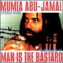 Mumia Abu-Jamal, Spoken Word - With Music Of Man Is The Bastard