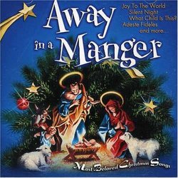 Away in a Manger: Most Beloved Christmas Songs