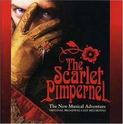 The Scarlet Pimpernel: The New Musical Adventure - Original Broadway Cast Recording