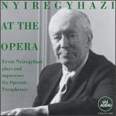 Nyiregyhazi at the Opera